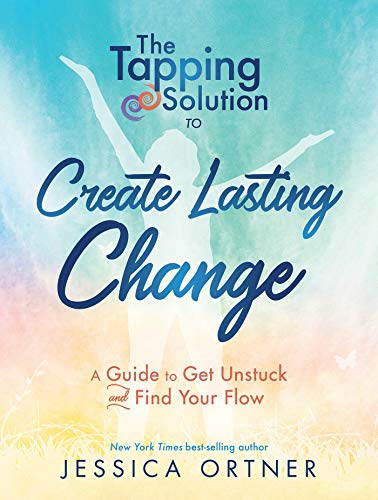 Stock image for The Tapping Solution to Create Lasting Change: A Guide to Get Unstuck and Find Your Flow for sale by Goodwill of Colorado