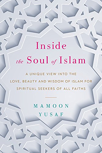 Beispielbild fr Inside the Soul of Islam zum Verkauf von Better World Books