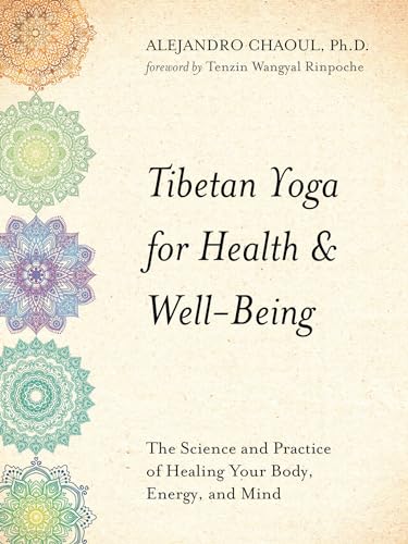 

Tibetan Yoga for Health & Well-Being : The Science and Practice of Healing Your Body, Energy, and Mind