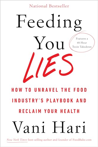 Stock image for Feeding You Lies: How to Unravel the Food Industry's Playbook and Reclaim Your Health for sale by ZBK Books