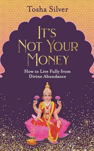 Beispielbild fr It's Not Your Money: How to Live Fully from Divine Abundance zum Verkauf von Lakeside Books