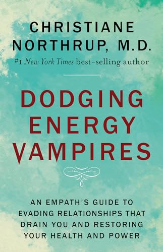 Imagen de archivo de Dodging Energy Vampires: An Empaths Guide to Evading Relationships That Drain You and Restoring Your Health and Power a la venta por Seattle Goodwill