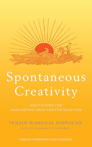 Imagen de archivo de Spontaneous Creativity: Meditations for Manifesting Your Positive Qualities a la venta por Pink Casa Antiques