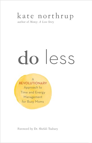 Stock image for Do Less: A Revolutionary Approach to Time and Energy Management for Ambitious Women for sale by ZBK Books