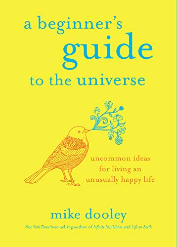 Beispielbild fr A Beginner's Guide to the Universe: Uncommon Ideas for Living an Unusually Happy Life zum Verkauf von SecondSale