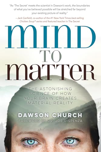 Stock image for Mind to Matter: The Astonishing Science of How Your Brain Creates Material Reality for sale by Upward Bound Books