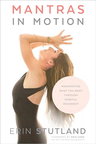 Beispielbild fr Mantras in Motion: Manifesting What You Want Through Mindful Movement zum Verkauf von WorldofBooks