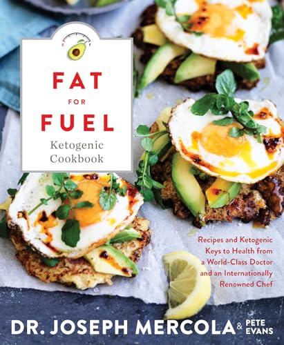 Stock image for Fat for Fuel Ketogenic Cookbook: Recipes and Ketogenic Keys to Health from a World-Class Doctor and an Internationally Renowned Chef for sale by ICTBooks