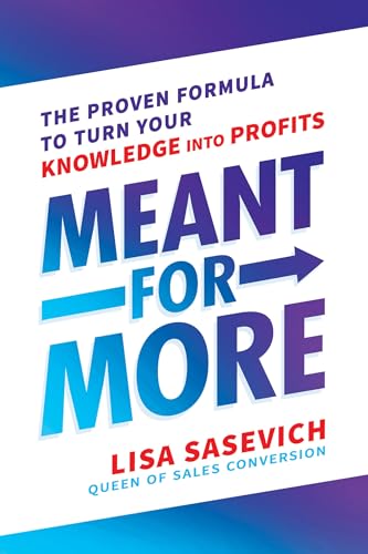 

Meant for More: The Proven Formula to Turn Your Knowledge into Profits