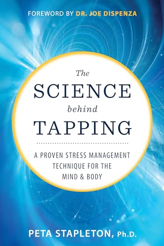 Stock image for The Science Behind Tapping: A Proven Stress Management Technique for the Mind and Body for sale by Ergodebooks