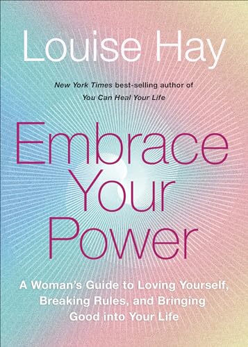 Beispielbild fr Embrace Your Power: A Womans Guide to Loving Yourself, Breaking Rules, and Bringing Good into Your L ife zum Verkauf von BooksRun