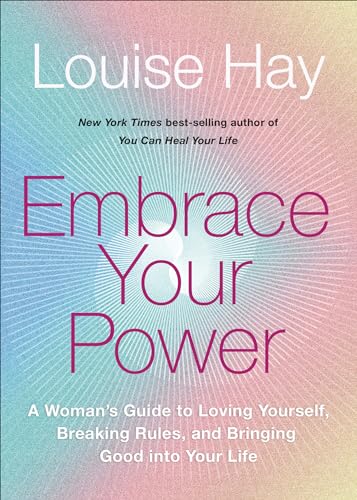 Imagen de archivo de Embrace Your Power: A Womans Guide to Loving Yourself, Breaking Rules, and Bringing Good into Your L ife a la venta por BooksRun