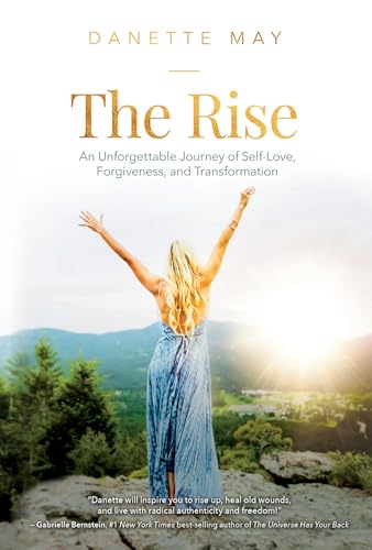 Imagen de archivo de The Rise: An Unforgettable Journey of Self-Love, Forgiveness, and Transformation a la venta por WorldofBooks