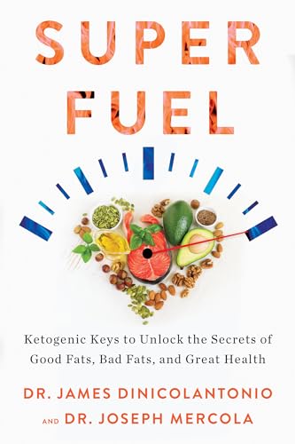 Beispielbild fr Superfuel : Ketogenic Keys to Unlock the Secrets of Good Fats, Bad Fats, and Great Health zum Verkauf von Better World Books