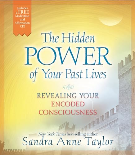 9781401956547: The Hidden Power of Your Past Lives: Revealing Your Encoded Consciousness