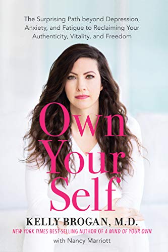 9781401956820: Own Your Self: The Surprising Path beyond Depression, Anxiety, and Fatigue to Reclaiming Your Authenticity, Vitality, and Freedom