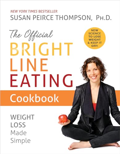 Stock image for The Official Bright Line Eating Cookbook: Weight Loss Made Simple for sale by New Legacy Books