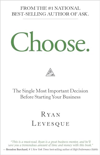 Beispielbild fr Choose: The Single Most Important Decision When Starting Your Business zum Verkauf von SecondSale