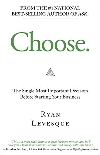 Imagen de archivo de Choose: The Single Most Important Decision When Starting Your Business a la venta por SecondSale