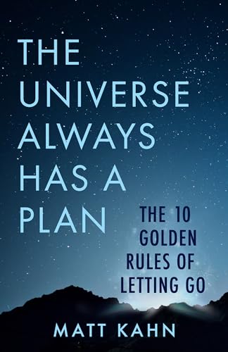 9781401958091: The Universe Always Has a Plan: The 10 Golden Rules of Letting Go