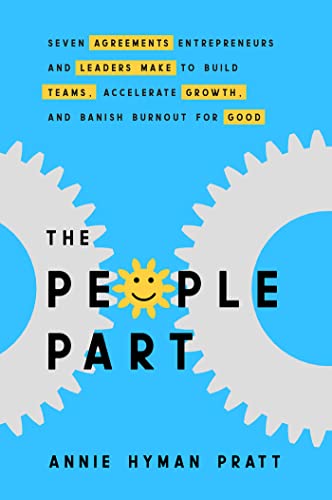 Beispielbild fr The People Part: Seven Agreements Entrepreneurs and Leaders Make to Build Teams, Accelerate Growth, and Banish Burnout for Good zum Verkauf von Goodwill of Colorado