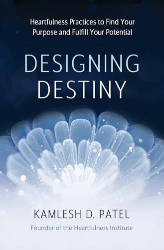Stock image for Designing Destiny: Heartfulness Practices to Find Your Purpose and Fulfill Your Potential for sale by ThriftBooks-Dallas