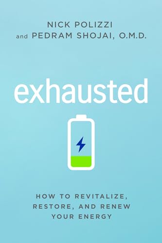 Beispielbild fr Exhausted : How to Revitalize, Restore and Renew Your Energy zum Verkauf von Better World Books