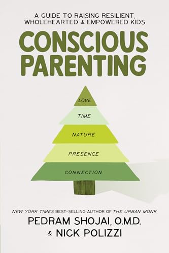 Imagen de archivo de Conscious Parenting: A Guide to Raising Resilient, Wholehearted & Empowered Kids a la venta por BooksRun