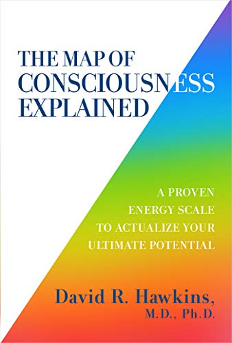 Imagen de archivo de The Map of Consciousness Explained: A Proven Energy Scale to Actualize Your Ultimate Potential a la venta por HPB-Red
