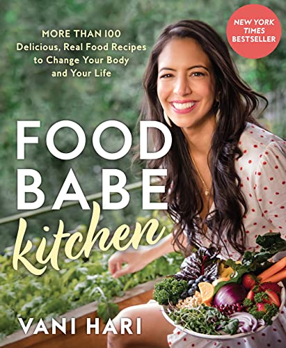 Stock image for Food Babe Kitchen: More than 100 Delicious, Real Food Recipes to Change Your Body and Your Life: THE NEW YORK TIMES BESTSELLER for sale by SecondSale