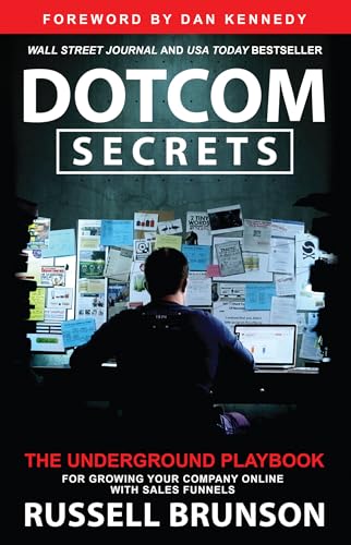 Stock image for Dotcom Secrets: The Underground Playbook for Growing Your Company Online with Sales Funnels for sale by GF Books, Inc.