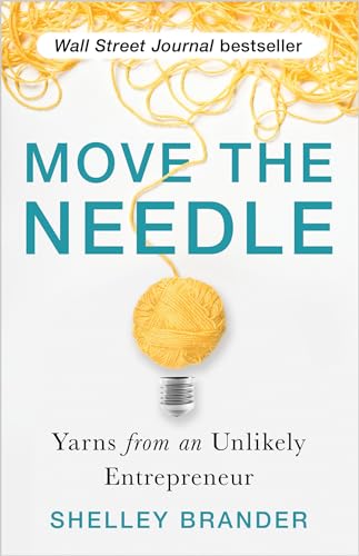 Stock image for Move the Needle: Yarns from an Unlikely Entrepreneur for sale by AwesomeBooks