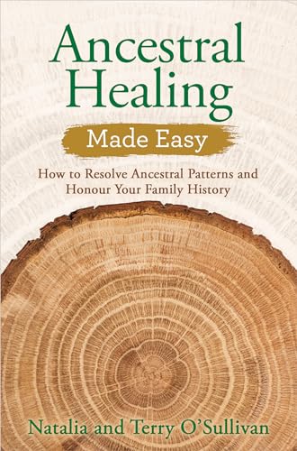 Beispielbild fr Ancestral Healing Made Easy: How to Resolve Ancestral Patterns and Honour Your Family History zum Verkauf von ThriftBooks-Atlanta