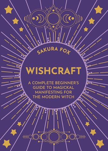 Stock image for Wishcraft: A Complete Beginner's Guide to Magickal Manifesting for the Modern Witch for sale by Lakeside Books