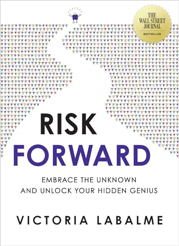 Stock image for Risk Forward: Embrace the Unknown and Unlock Your Hidden Genius for sale by ZBK Books