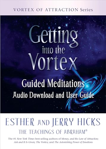 Stock image for Getting into the Vortex: Guided Meditations Audio Download and User Guide (Vortex of Attraction) for sale by HPB-Emerald
