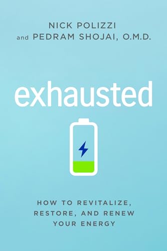 Beispielbild fr Exhausted: How to Revitalize, Restore, and Renew Your Energy zum Verkauf von Books From California
