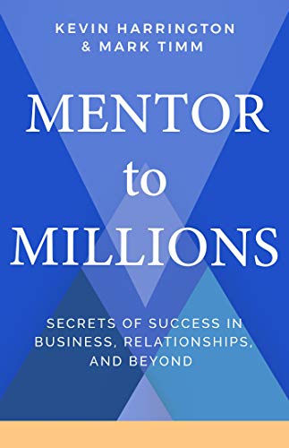 9781401962364: Mentor To Millions: Secrets of Success in Business, Relationships, and Beyond