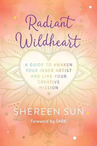 Beispielbild fr Radiant Wildheart: A Guide to Awaken Your Inner Artist and Live Your Creative Mission zum Verkauf von WorldofBooks