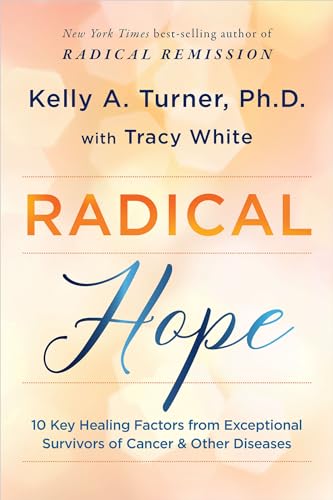 Beispielbild fr Radical Hope: 10 Key Healing Factors from Exceptional Survivors of Cancer & Other Diseases zum Verkauf von GF Books, Inc.