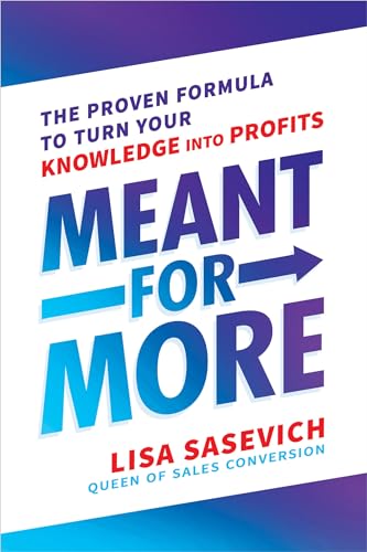 Stock image for Meant for More: The Proven Formula to Turn Your Knowledge into Profits for sale by SecondSale