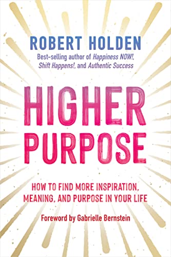 Imagen de archivo de Higher Purpose: How to Find More Inspiration, Meaning, and Purpose in Your Life a la venta por SecondSale