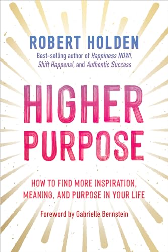 Stock image for Higher Purpose: How to Find More Inspiration, Meaning, and Purpose in Your Life for sale by SecondSale