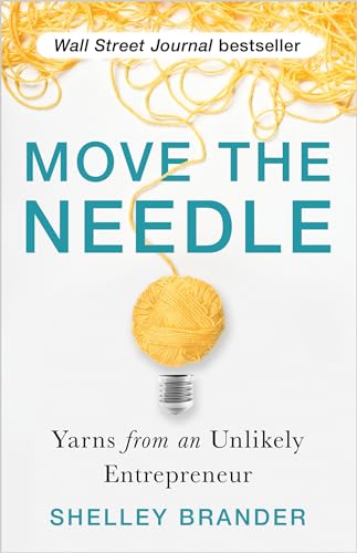 Beispielbild fr Move the Needle: Yarns from an Unlikely Entrepreneur zum Verkauf von Books From California