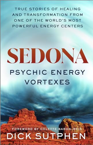 Stock image for Sedona, Psychic Energy Vortexes: True Stories of Healing and Transformation from One of the Worlds Most Powerful Energy Centers for sale by Goodwill