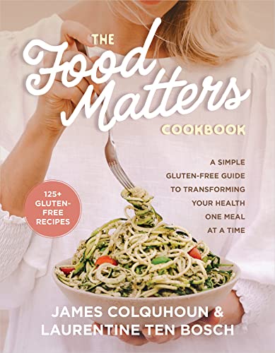 Beispielbild fr The Food Matters Cookbook: A Simple Gluten-Free Guide to Transforming Your Health One Meal at a Time zum Verkauf von BooksRun
