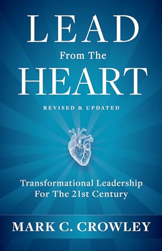 Stock image for Lead from the Heart: Transformational Leadership for the 21st Century for sale by ThriftBooks-Atlanta