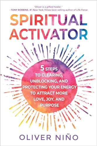 9781401967710: Spiritual Activator: 5 Steps to Clearing, Unblocking, and Protecting Your Energy to Attract More Love, Joy, and Purpose