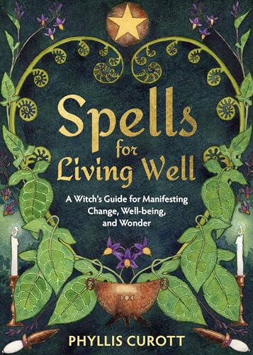 Stock image for Spells for Living Well: A Witch's Guide for Manifesting Change, Well-being, and Wonder for sale by HPB-Red