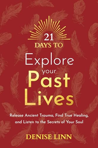 Beispielbild fr 21 Days to Explore Your Past Lives : Release Ancient Trauma, Find True Healing, and Listen to the Secrets of Your Soul zum Verkauf von Better World Books